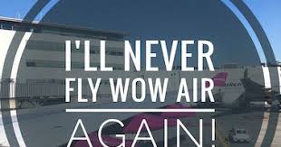 Why I Will Never Fly Wow Air Again And You Shouldnt Either