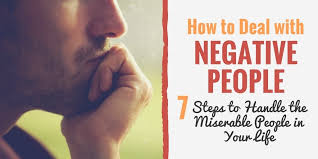 How To Deal With Negative People A Step By Step Guide Learning how to eliminate negative people isn't as simple as deciding someone has said or done something awful, hating them for it and proceeding to cut off contact for the foreseeable future, if not forever. how to deal with negative people a