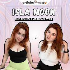 Articles hubspot on X: Hey there, youre in for a treat! 🎉 Get ready to  be amazed by Isla Moon, the Rising American Star and TikTok Phenomenon! 🌟  Join here: t.coOL095XMplf #articleshubspot #