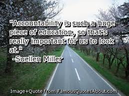 Quotes About Accountability Accountability Is Such A Huge Piece Of Education So That S Really Teacher Quotes Teaching Quotes Image Quotes