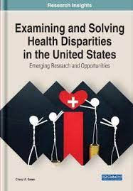 Find out how dccps is supporting work that addresses health disparities in cancer control. Examining And Solving Health Disparities In The United Von Cheryl Green Isbn 978 1 7998 3874 6 Fachbuch Online Kaufen Lehmanns De