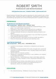 Common duties listed on a dental administrative assistant resume are greeting patients, collecting patient information, filling medical forms, updating records, handling administrative aspects, and taking phone calls. Lead Dental Assistant Resume Samples Qwikresume