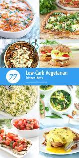 77 Low Carb Vegetarian Dinner Ideas Low Carb Keto Primal Paleo And Vegan Ideas Low Carb Vegetarian Low Carb Vegetarian Recipes Vegetarian Dinners