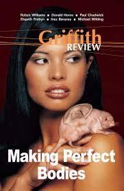 Griffith REVIEW 4: Making Perfect Bodies: Julianne Schultz (Editor):  9780733314339: Amazon.com: Books