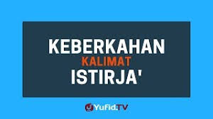Namun kalimat bahasa arab dengan struktur spo atau spok pun masih dibenarkan. Keberkahan Kalimat Istirja Poster Dakwah Yufid Tv Youtube