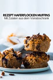 Gastkinder Notfall Haferflocken Muffins Gesund In Unendlich Vielen Geschmacks Kombis More Is Now Muffins Gesund Haferflockenmuffins Rezepte
