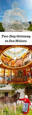 Two Day Getaway To Des Moines Iowa Travel Iowa Road Trip Travel