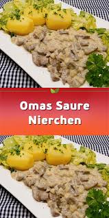 Omas Saure Nierchen Rezepte Fleisch Gerichte Essensrezepte