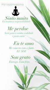Sinto Muito Por Favor Me Perdoe Sou Grata Eu Te Amo Ho Oponopono Palavras De Sabedoria Mensagens Inspiradoras Palavras Positivas