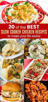 20 Of The Best Slow Cooker And Crock Pot Chicken Recipes To Make Your Life Easier Chicken Slow Cooker Recipes Slow Cooker Chicken Chicken Recipes