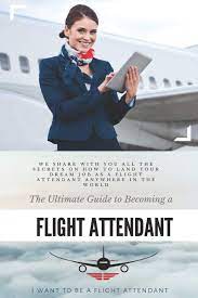 The Ultimate Guide To Becoming A Flight Attendant: This Guide Shares With  You All The Secrets On How To Land Your Dream Job As A Flight Attendant  Anywhere In The World: A