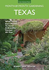The jacksons live in that lovely cottage with a fantastic garden. Texas Month By Month Gardening What To Do Each Month To Have A Beautiful Garden All Year Richter Robert 9781591866114 Amazon Com Books