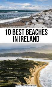 10 Stunningly Beautiful Beaches In Ireland Follow Me Away Best Beaches In Ireland Ireland Beach Beautiful Beaches