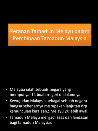 Melayu teras tamadun malaysia oleh: Peranan Tamadun Melayu Dalam Pembinaan Tamadun Malaysia