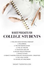 10 Best Podcasts For Ambitious Millennials College Hacks College Study College Motivation