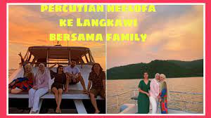Menyediakan pakej percutian bajet murah ke langkawi. Neelofa Bercuti Ke Langkawi Bersama Family Youtube