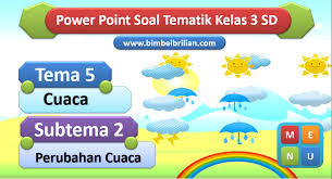 Rpp daring sd kelas 3 tema 5 ini kami susun pada tahun 2021 semester 2 ini. Ppt Soal Tema 5 Kelas 3 Subtema 2 Perubahan Cuaca Bimbel Brilian