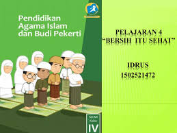 Power point materi pai sd kurikulum 2013. Pelajaran 4 Bersih Itu Sehat Ppt Download