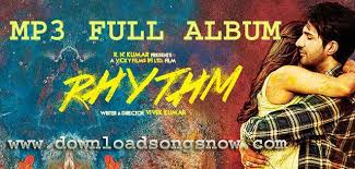 Rhythm 2016 Movie Full Mp3 Songs Album Free Download Download Songs Now Latest Songs All Are There Mp3 Song Album Songs Movies 2016