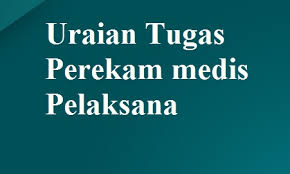 Maybe you would like to learn more about one of these? Uraian Tugas Perekam Medis Pelaksana Tugas Pokok
