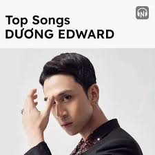 Top Songs: Dương Edward