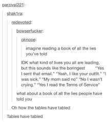 Oh How The Tables Have Tabled At First I Read How The Tables Have Turned Tumblr Funny Funny Funny Posts