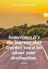 Best Inspirational Quotes About Journey And Destination In Happy Life Journey Quotes Inspirational Life Journey Quotes Journey Quotes