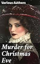 Murder for Christmas Eve: Musreder Mysteries for Holidays: The Flying  Stars, A Christmas Capture, Markheim, The Wolves of Cernogratz, The Ghost's  Touch… eBook : Dickens, Charles, Stevenson, Robert Louis, Le Fanu, Joseph
