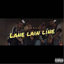 Download mp3 & video for: K Clique Lane Lain Line Lyrics Genius Lyrics