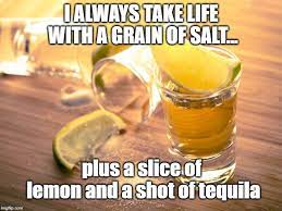Tequila Shot Memes Gifs Imgflip