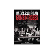 Target Reckless Road: Guns N Roses and the Making of Appetite for  Destruction