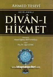 En çok şöhret kazanan ahmet yesevi'nin hikmetleri olduğu için özel bir isim hâline gelmiştir. Divani Hikmet Aciklamali Ahmed Yesevi Buyuk Boy 656 Sayfa Ahmed Egilmez Ridvanoglu Hoca Ahmet Yesevi Divani Hikmetten Secmeler Kitabi Satis Siparis Tasavvuf Saglam Yayinevi