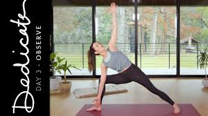 Dedicate Day 3 Observe Yoga With Adriene Youtube Yoga With Adriene 30 Day Yoga Beginner Yoga Challenge