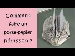 Ce petit hérisson est réalisé avec un vieux livre , pliez soigneusement le haut des pages une fois le pliage terminé coller le. Comment Faire Un Porte Papier Herisson Youtube