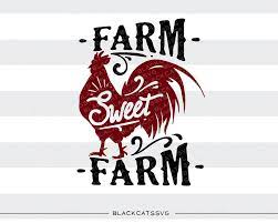 Download Farm Sweet Farm Svg File Cutting File Clipart In Svg Eps Dxf Png Blackcatssvg