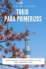 Tokio Guia De Viajes Para Primerizos En 2020 Que Hacer En Japon Guia De Viaje Que Visitar En Japon
