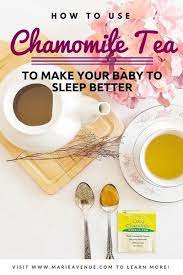 Why Giving Chamomile Tea To Your Baby Is A Great Idea Marie Avenue Chamomile Tea Chamomile Tea Benefits Baby Fever Reducer