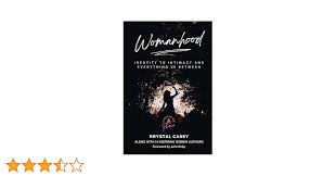 Womanhood: Identity to Intimacy and Everything in Between: Casey, Krystal,  Brandolini, Stephanie, Vale, Becky, Taylor, Stephanie, Williams, Jennifer,  Cunningham, Krysta, Liberty, Brandi, Sauer, Katie, Jefferson, Shannon,  Todd, Prudence: 9781960136527 ...