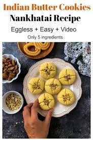 Nankhatai Recipe Video Indian Butter Cookies Carve Your Craving In 2020 Cookies Recipes Indian Cookie Recipes For Kids Vegan Baking Recipes