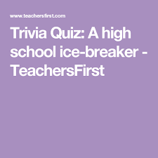 Please, try to prove me wrong i dare you. Trivia Quiz A High School Ice Breaker High School Ice Breakers High School First Day Ice Breakers