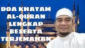 Alhamdulillahhi robiil a'lamiien pada kesempatan kali ini saya masih diberi kesempatan untuk berbagi kebaikan. Doa Khatam Al Quran Terjemahan Bahasa Melayu Youtube