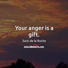 Explore 1000 anger quotes by authors including ralph waldo emerson, aristotle, and plato at brainyquote. Your Anger Is A Gift Idlehearts