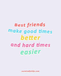 A lot of the time people forget to tell their as you know, the first step to finding a best friend is to meet new people and build connections. 95 Best Friends Quotes To Honor Your Friendship Our Mindful Life