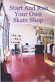 Visit our banff or canmore locations or shop online. Start And Run Your Own Skate Shop Martinez Tim 9781411673861 Amazon Com Books