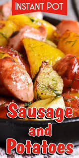Instant Pot Sausage And Potatoes Recipe In 2020 Instant Pot Dinner Recipes Smoked Sausage Recipes Healthy Instant Pot Recipes