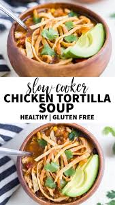Healthy Slow Cooker Chicken Tortilla Soup What Molly Made Recipe Healthy Slow Cooker Slow Cooker Chicken Healthy Healthy Crockpot Soup