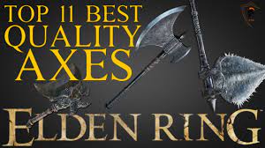 Elden Ring - The 11 Best Quality Axes and How to Get Them - YouTube