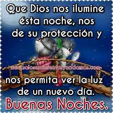 Que Dios Nos Ilumine Esta Noche Nos De Su Proteccion Y Nos Permita Ver La Luz De U Oracion De Buenas Noches Mensajes De Buenas Noches Saludos De Buenas Noches