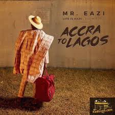 Mr eazi takes it to a continental level as he features south african trumpeter. Telecharger Mr Eazi Accra To Lagos Mp3 Gratuit 5000hits Com
