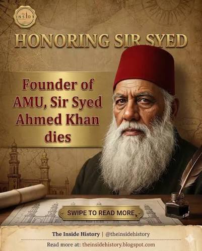 On this day, March 27, 1898, one of the most significant architects of modern India and the founder of MAO College ( now Aligarh Muslim University [AMU]), Sir Syed Ahmed Khan died at Aligarh, Uttar ...